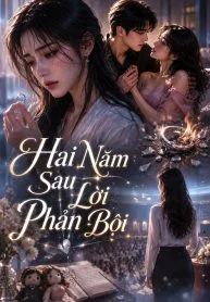 Hai Năm Sau Lời Phản Bội