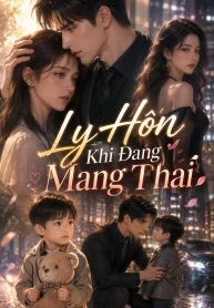 Ly Hôn Khi Đang Mang Thai