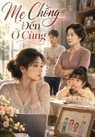 Mẹ Chồng Đến Ở Cùng